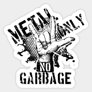 Metal only, NO garbage / Black Sticker